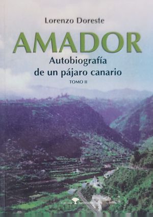 AMADOR II. AUTOBIOGRAFIA DE UN PAJARO CANARIO