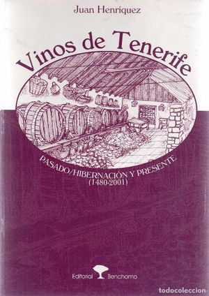 VINOS DE TENERIFE. PASADO, HIBERNACION Y PRESENTE (1480-2001)