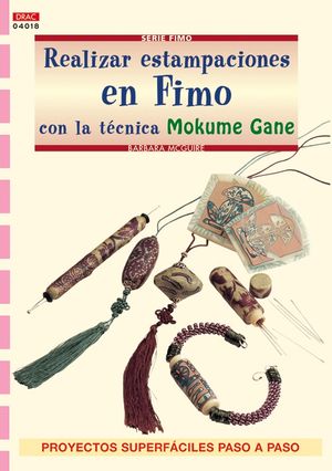 SERIE FIMO N 18. REALIZAR ESTAMPACIONES EN FIMO CON LA TCNICA MOKUME GANE