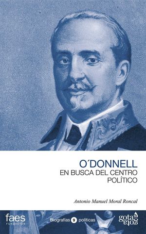 LEOPOLDO O'DONNELL, EN BUSCA DEL CENTRO POL�TICO