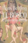 EL BOSCO. EL JARD�N DE LAS DELICIAS