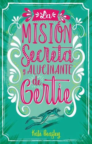 LA MISI�N SECRETA Y ALUCINANTE DE GERTIE