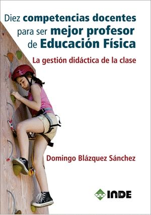DIEZ COMPETENCIAS DOCENTES PARA SER MEJOR PROFESOR DE EDUCACI�N F�SICA
