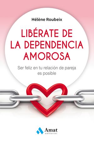 LIBRATE DE LA DEPENDENCIA AMOROSA