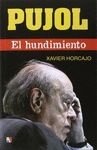 PUJOL. EL HUNDIMIENTO