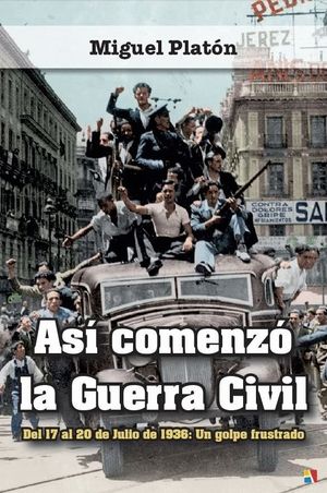 AS� COMENZ� LA GUERRA CIVIL