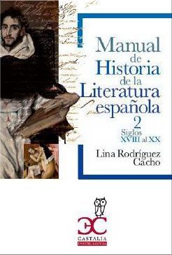 MANUAL DE HISTORIA DE LA LITERATURA ESPAOLA 2 - SIGLOS XVIII AL XX  (HASTA 1975