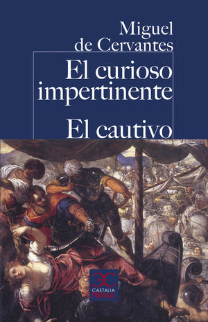 EL CURIOSO IMPERTINENTE. EL CAUTIVO