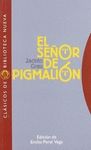 SE�OR PIGMALION, EL
