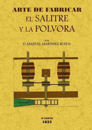 ARTE DE FABRICAR EL SALITRE Y LA P�LVORA