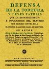 DEFENSA DE LA TORTURA Y LEYES PATRIAS QUE LA ESTABLECIERON