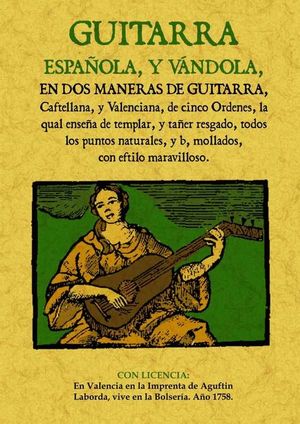 GUITARRA ESPA�OLA, Y VANDOLA, EN DOS MANERAS DE GUITARRA, CASTELLANA Y VALENCIAN