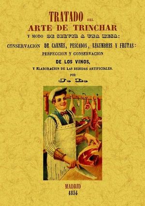 TRATADO DEL ARTE DE TRINCHAR Y MODO DE SERVIR A UNA MESA