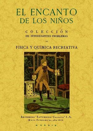 EL ENCANTO DE LOS NI�OS. COLECCI�N DE INTERESANTES PROBLEMAS DE F�SICA Y QU�MICA