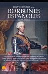 BREVE HISTORIA BORBONES ESPA�OLES