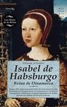 ISABEL DE HABSBURGO. REINA DE DINAMARCA