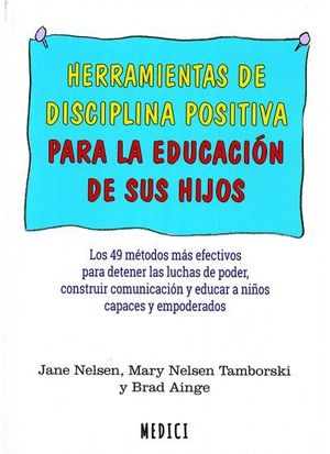 HERRAMIENTAS DE DISCIPLINA POSITIVA PARA LA EDUCACIN DE SUS HIJOS