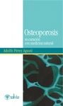 OSTEOPOROSIS. SU CURACION CON MEDICINA NATURAL