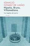 HIPATIA, BRUNO, VILLAMEDIANA. TRES TRAGEDIAS DEL ESPIRITU
