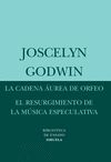 CADENA AUREA DE ORFEO. EL RESURGIMIENTO DE LA MUSICA ESPECULATIVA