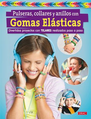 PULSERAS, COLLARES Y ANILLOS CON GOMAS ELSTICAS