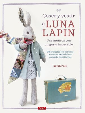 COSER Y VESTIR A LUNA LAPIN. UNA MU�ECA CON UN GUSTO IMPECABLE