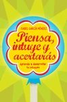 PIENSA, INTUYE Y ACERTAR�S