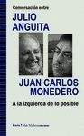 CONVERSACIN ENTRE JULIO ANGUITA Y JUAN CARLOS MONEDERO. A LA IZQUIERDA DE LO PO