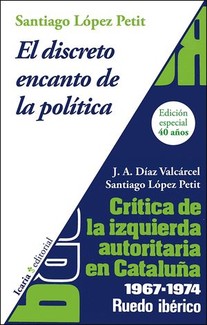 EL DISCRETO ENCANTO DE LA POLTICA. CRTICA DE LA IZQUIERDA AUTORITARIA EN CATAL