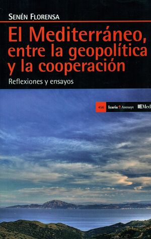 EL MEDITERRNEO, ENTRE LA GEOPOLTICA Y LA COOPERACIN