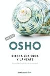CIERRA LOS OJOS Y LANZATE. OSHO