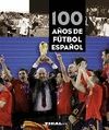 100 A�OS DE F�TBOL ESPA�OL