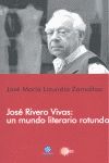 JOSE RIVERO VIVAS: UN MUNDO LITERARIO ROTUNDO