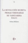 REVOLUCION SECRETA: PROSAS VISIONARIAS DE VANGUARDIA