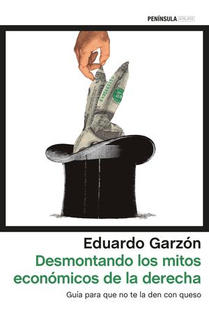 DESMONTANDO LOS MITOS ECON�MICOS DE LA DERECHA