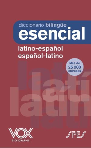 DICCIONARIO ESENCIAL LATINO. LATINO-ESPAOL/ ESPAOL-LATIN