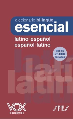 DICCIONARIO ESENCIAL LATINO. LATINO-ESPAOL/ ESPAOL-LATINO