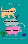 AMAMOS, LOS ODIAMOS Y... LOS COMEMOS