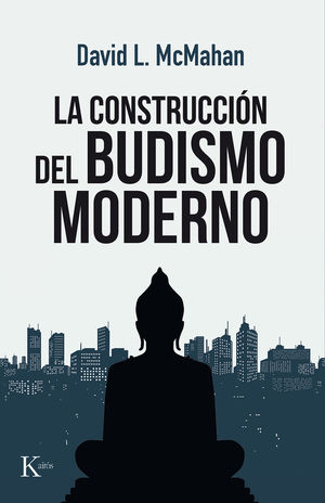 LA CONSTRUCCI�N DEL BUDISMO MODERNO