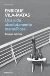 VIDA ABSOLUTAMENTE MARAVILLOSA, UNA. ENSAYOS SELECTOS