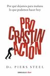 PROCRASTINACION . POR QUE DEJAMOS PARA MA�ANA LO QUE PODEMO