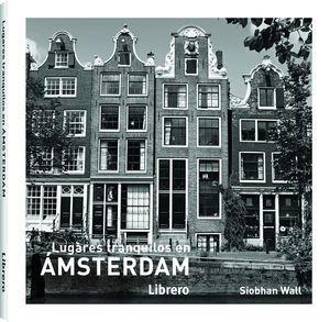 AMSTERDAM, LUGARES TRANQUILOS