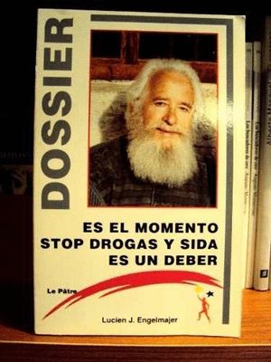 DOSSIER ES EL MOMENTO STOP DROGAS Y SIDA. ES UN DEBER