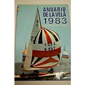 ANUARIO DE LA VELA 1983 Y GUIA NAUTICO TURISTICA DE ESPAÑA
