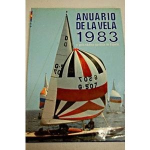 ANUARIO DE LA VELA 1983 Y GUIA NAUTICO TURISTICA DE ESPAA