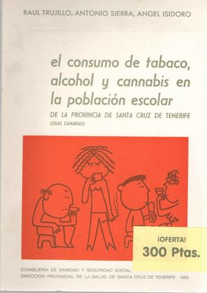 EL CONSUMO DE TABACO, ALCOHOL Y CANNABIS EN LA POBLACION ESCOLAR