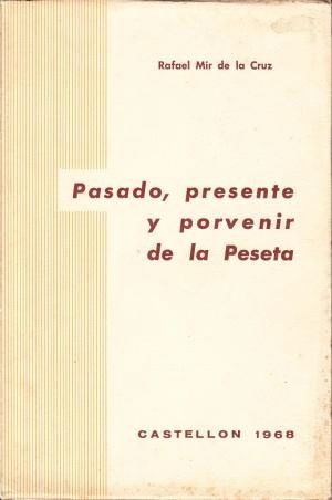 PASADO, PRESENTE Y PORVENIR DE LA PESETA