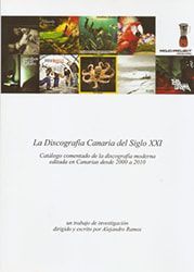 LA DISCOGRAFA CANARIA DEL SIGLO XXI (CON CD AUDIO)