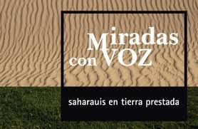 MIRADAS CON VOZ. SAHARAHUIS EN TIERRAS PRESTADAS