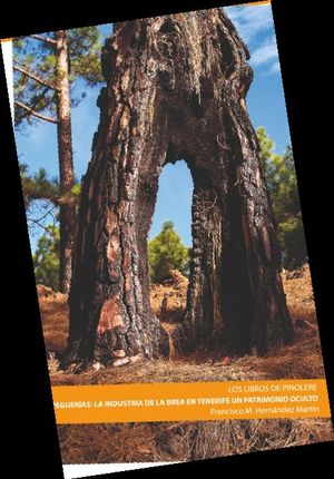 LAS PEGUERIAS:LA INDUSTRIA DE LA BREA EN TENERIFE